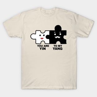 You Are Yin To My Yang T-Shirt